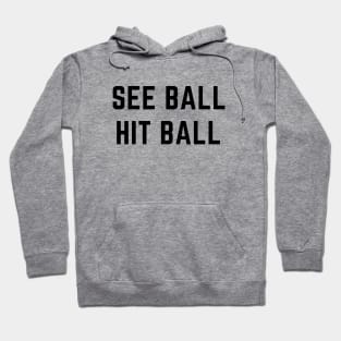 See ball hit ball Hoodie